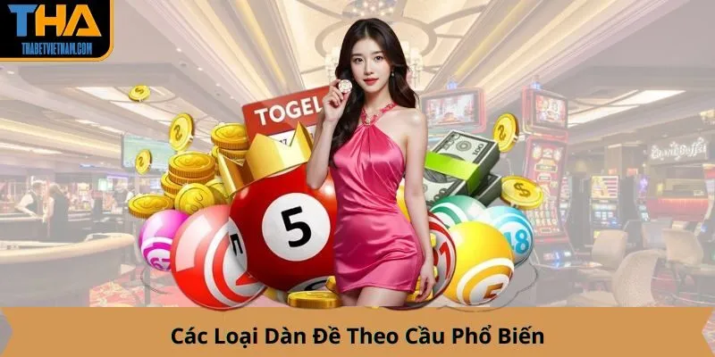 Các Loại Dàn Đề Theo Cầu Phổ Biến