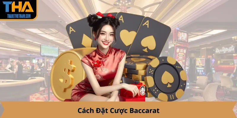 Cách Đặt Cược Baccarat