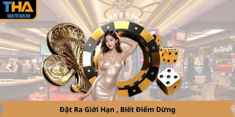 Đặt Ra Giới Hạn , Biết Điểm Dừng
