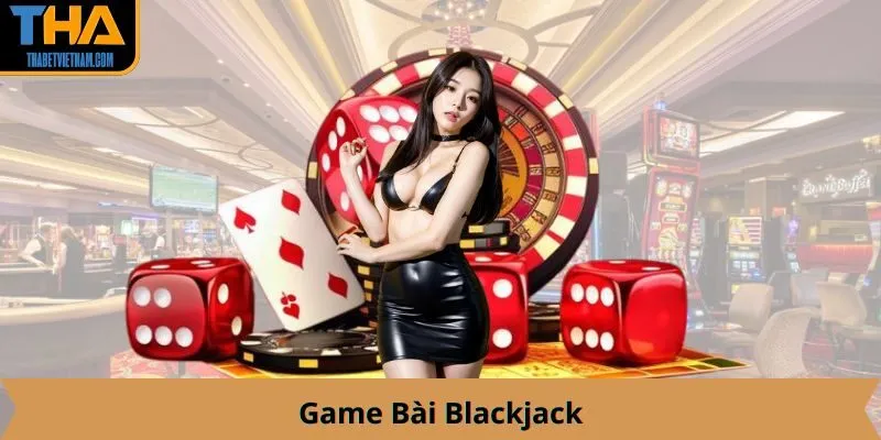 Game Bài Blackjack