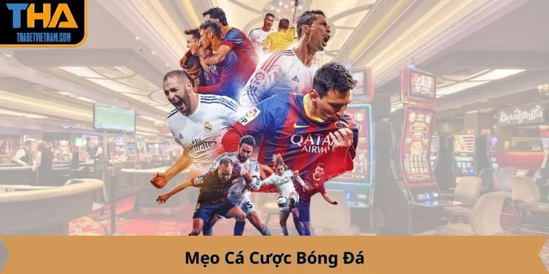 Mẹo Cá Cược Bóng Đá