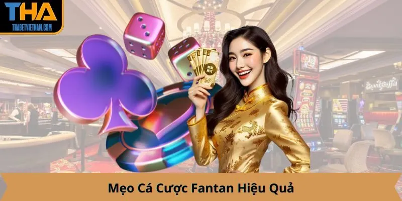 Mẹo Cá Cược Fantan Hiệu Quả