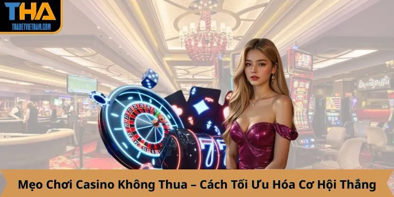 Mẹo Chơi Casino Không Thua