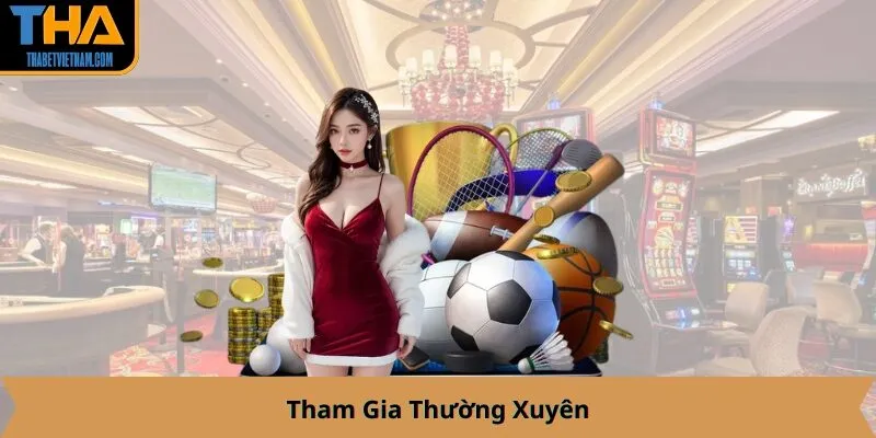 Tham Gia Thường Xuyên