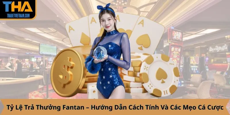 Tỷ Lệ Trả Thưởng Fantan
